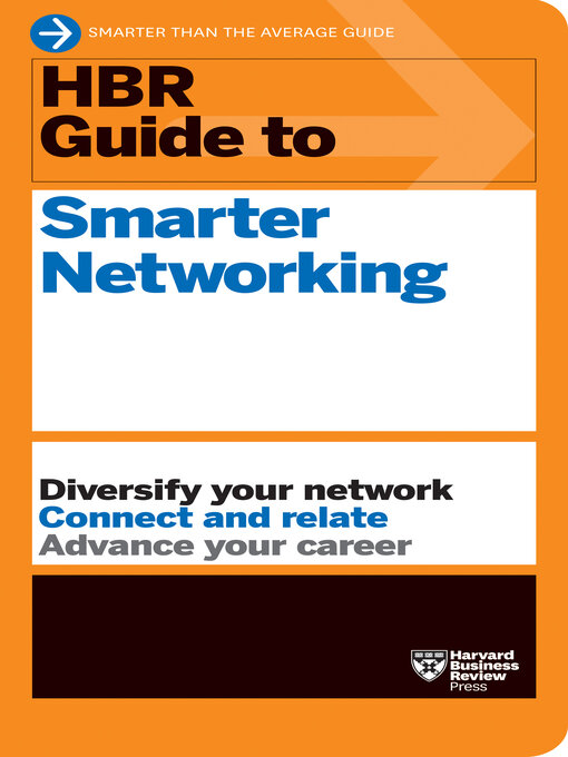 Title details for HBR Guide to Smarter Networking (HBR Guide Series) by Harvard Business Review - Available